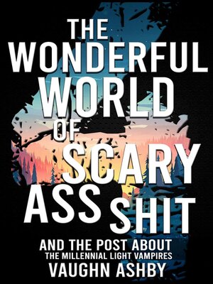 cover image of The Wonderful World of Scary Ass Shit 4